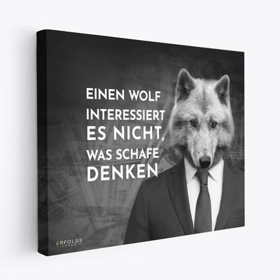 Leinwand - Einen Wolf interessiert es nicht, was Schafe denken - Erfolgsleben