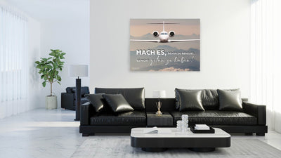 Leinwand - Mach es - Privatjet - Erfolgsleben