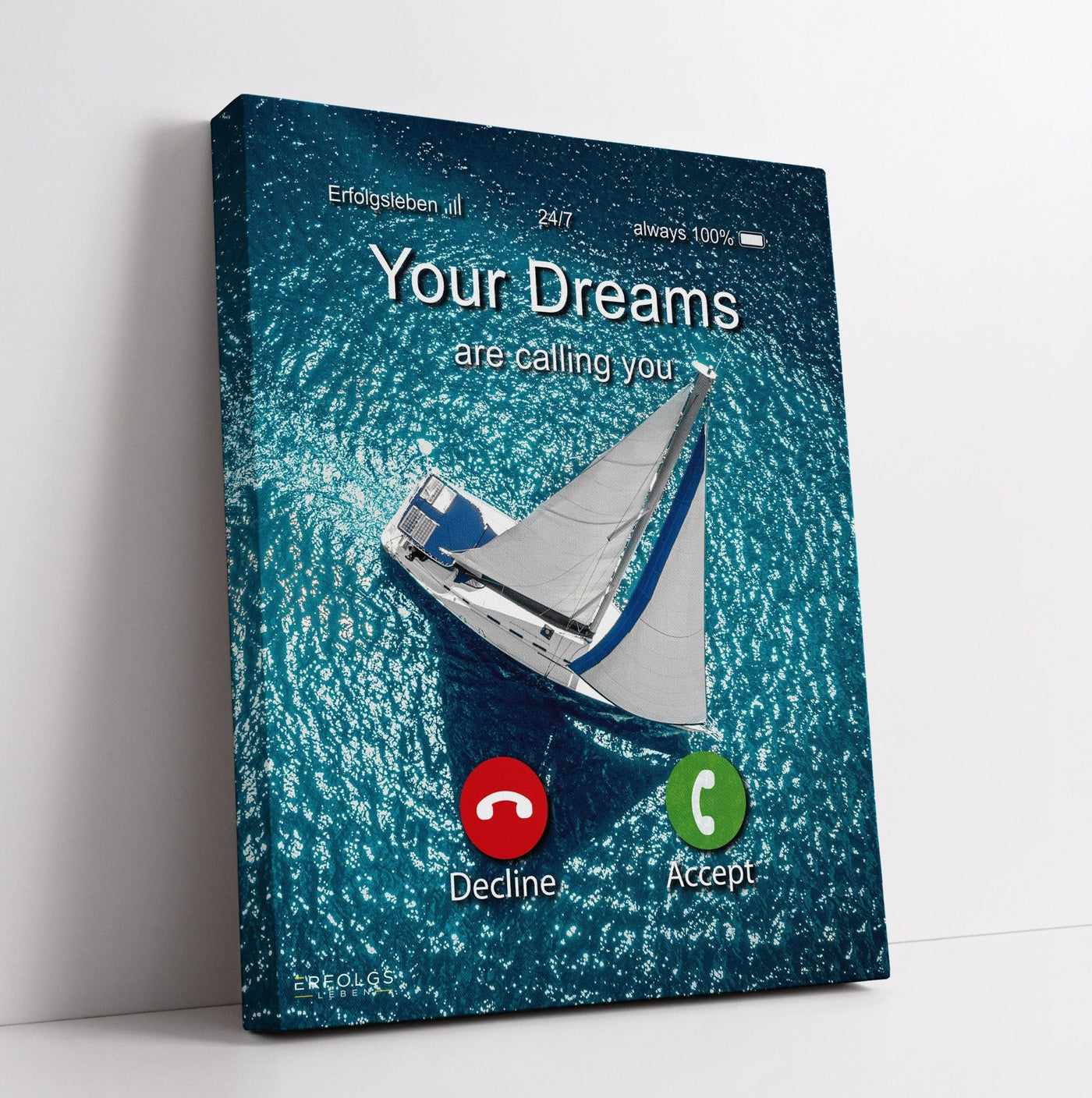 Leinwand - Your Dreams are calling you - Segelyacht - Erfolgsleben