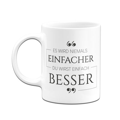 Tasse - Es wird niemals einfacher - Erfolgsleben